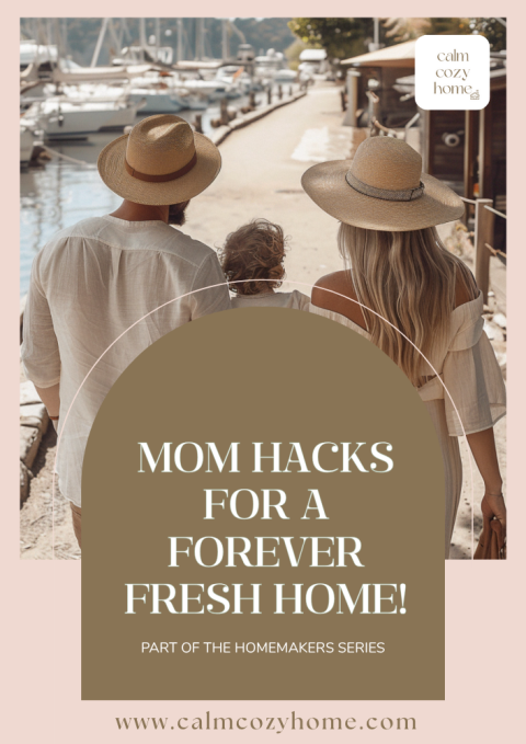 Mom Hacks for a Forever Fresh Home 1